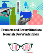 Products and Beauty Rituals to Nourish Dry Winter Skin