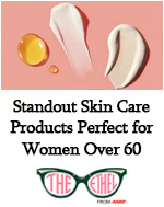 Standout Skin Care Products Perfect for Women Over 60
